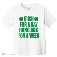 Irish For A Day Hungover For A Week St Patricks Day Funny Toddler T-Shirt thumb 0