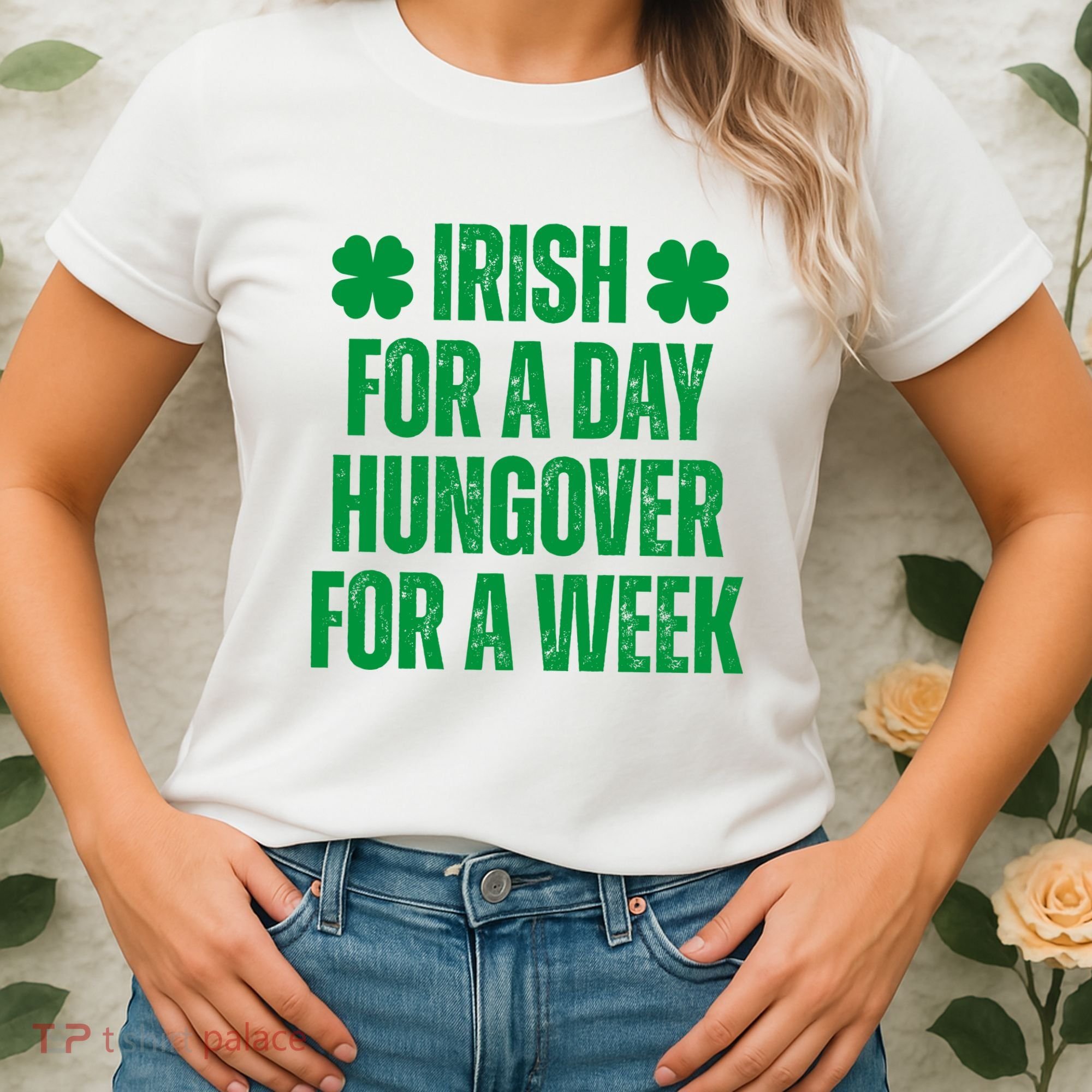 Irish For A Day Hungover For A Week St Patricks Day Funny Women's T-Shirt