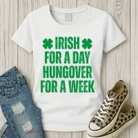 Irish For A Day Hungover For A Week St Patricks Day Funny Women's T-Shirt thumb 3