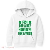 Irish For A Day Hungover For A Week St Patricks Day Funny Kids Hoodie thumb 0