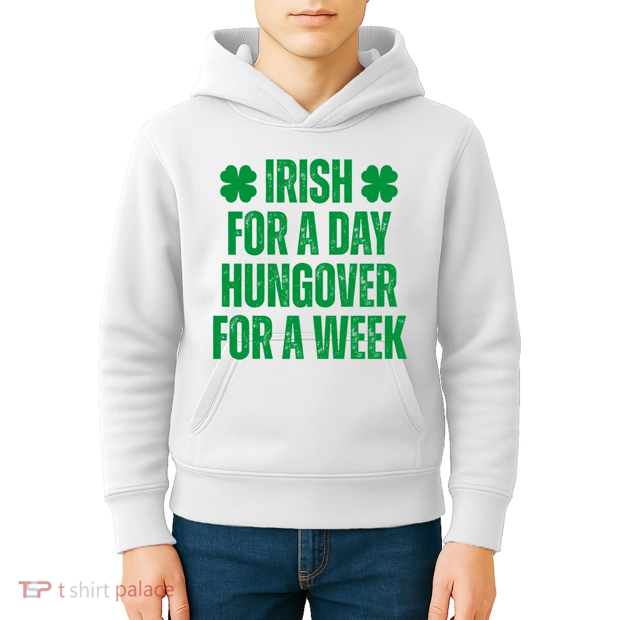 Irish For A Day Hungover For A Week St Patricks Day Funny Kids Hoodie