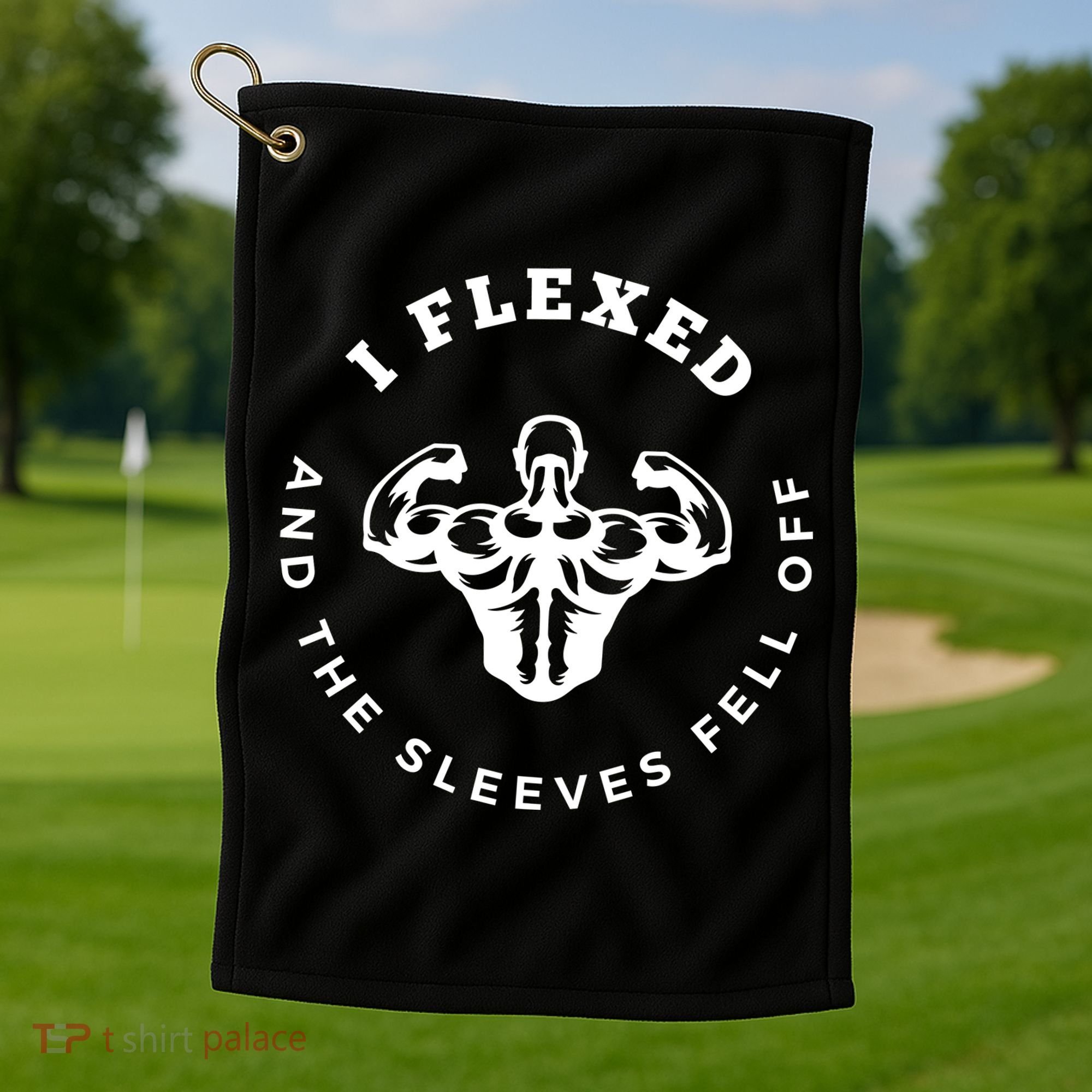 I Flexed And The Sleeves Fell Off Funny Gym Workout Golf Towel