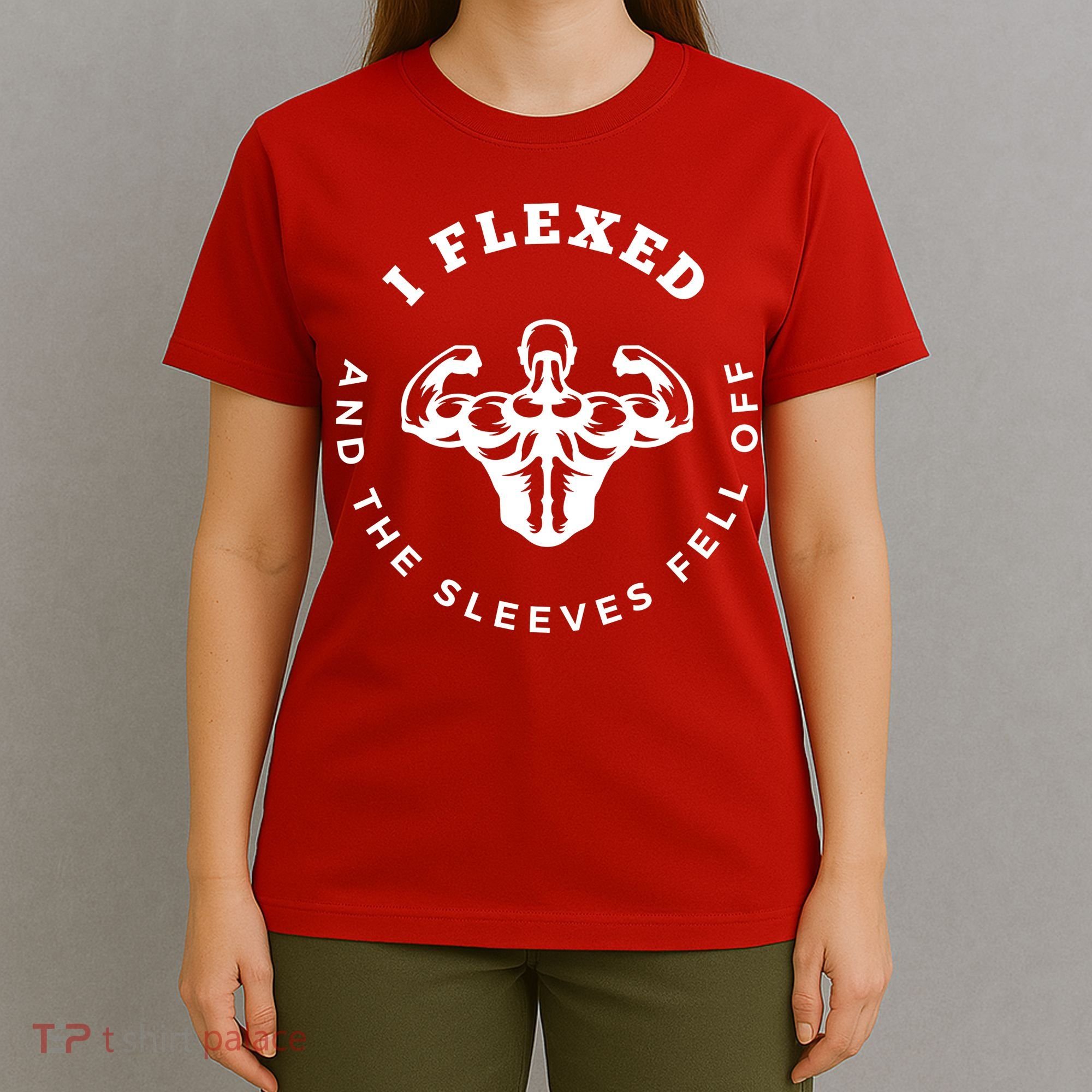 I Flexed And The Sleeves Fell Off Funny Gym Workout T-Shirt