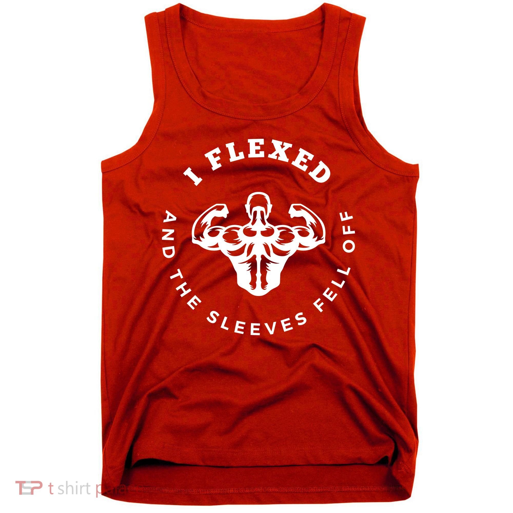I Flexed And The Sleeves Fell Off Funny Gym Workout Tank Top