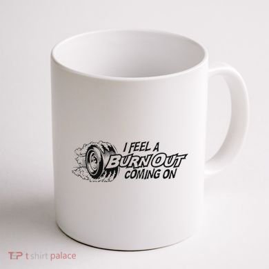 I Feel A Burn Out Coming On Coffee Mug back