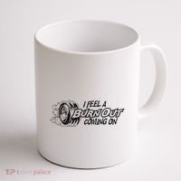 I Feel A Burn Out Coming On Coffee Mug thumb 1