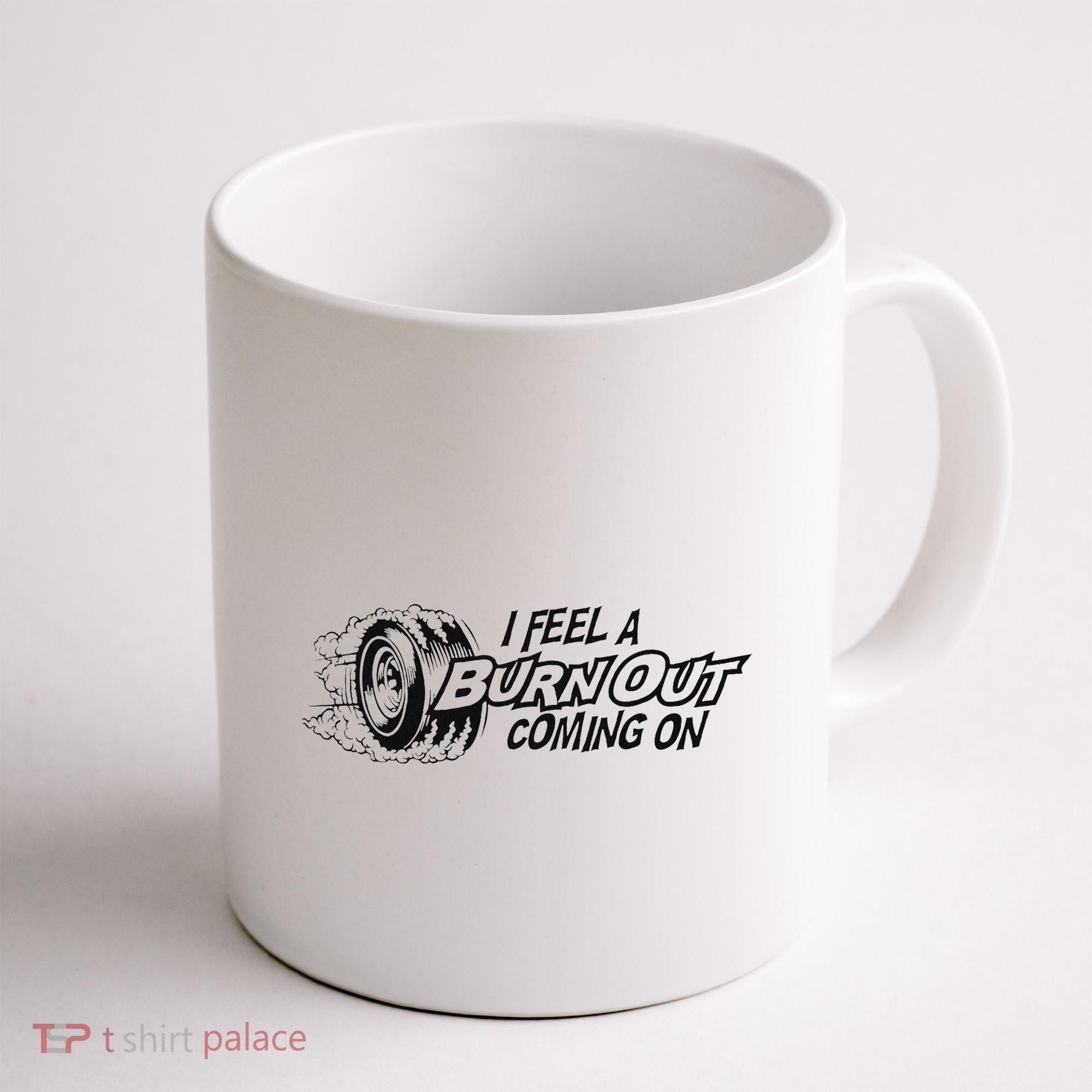 I Feel A Burn Out Coming On Coffee Mug