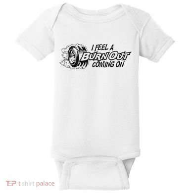 I Feel A Burn Out Coming On Baby Bodysuit