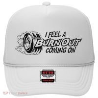 I Feel A Burn Out Coming On Hat thumb 0