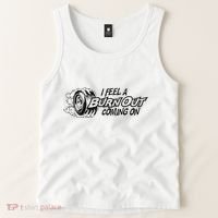 I Feel A Burn Out Coming On Tank Top thumb 2