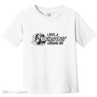 I Feel A Burn Out Coming On Toddler T-Shirt thumb 0