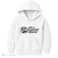 I Feel A Burn Out Coming On Kids Hoodie thumb 0