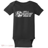 I Feel A Burnout Coming On Funny Gift Baby Bodysuit thumb 0