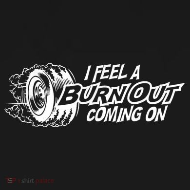 I Feel A Burnout Coming On Funny Gift Toddler Sweatshirt