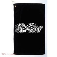 I Feel A Burnout Coming On Funny Gift Golf Towel thumb 0