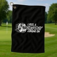 I Feel A Burnout Coming On Funny Gift Golf Towel thumb 1