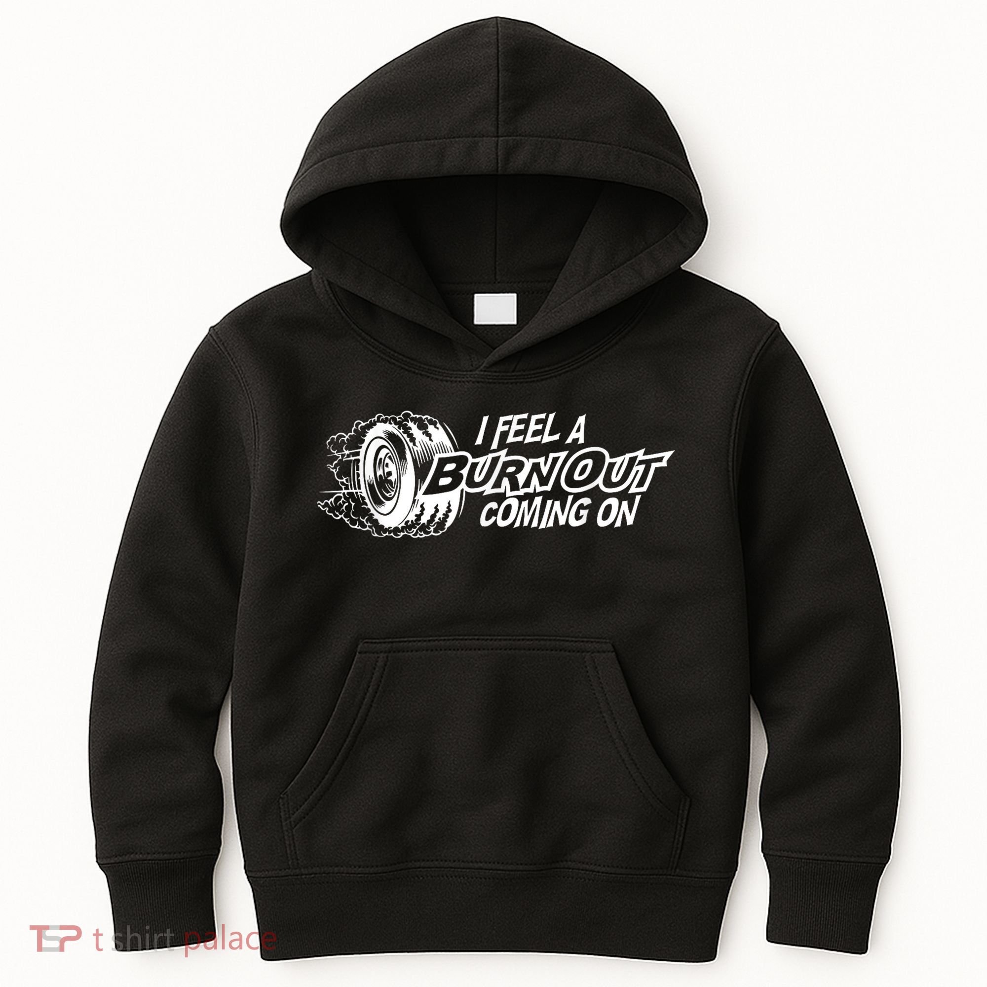 I Feel A Burnout Coming On Funny Gift Kids Hoodie
