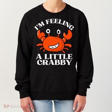 I'm Feeling A Little Crabby Cute Crabs Women's Sweatshirt