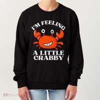 I'm Feeling A Little Crabby Cute Crabs Women's Sweatshirt thumb 0