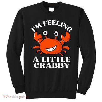 I'm Feeling A Little Crabby Cute Crabs Sweatshirt