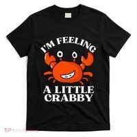 I'm Feeling A Little Crabby Cute Crabs T-Shirt thumb 0