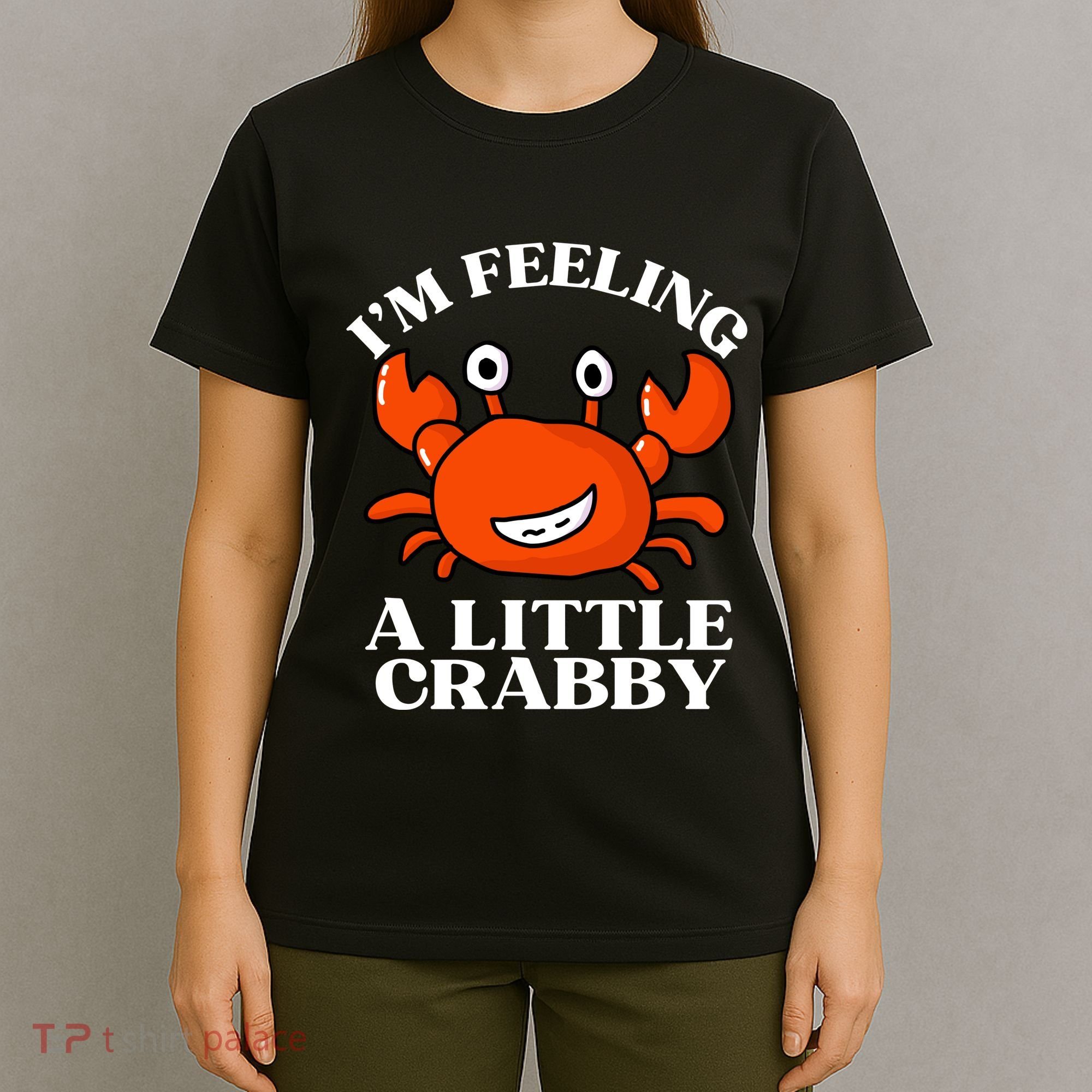 I'm Feeling A Little Crabby Cute Crabs T-Shirt