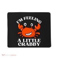 I'm Feeling A Little Crabby Cute Crabs Mousepad thumb 0