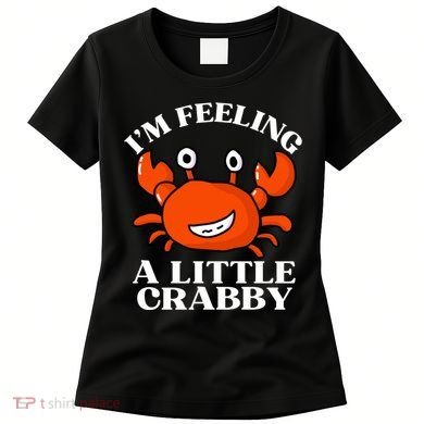 I'm Feeling A Little Crabby Cute Crabs Women's T-Shirt