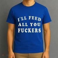 ILl Feed All You Fuckers Funny Bbq Cooking Dad Joke Vintage Gift T-Shirt thumb 3