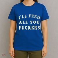 ILl Feed All You Fuckers Funny Bbq Cooking Dad Joke Vintage Gift T-Shirt thumb 4