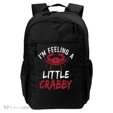 Im Feeling A Little Crabby Funny Crab Owner Gift Backpack