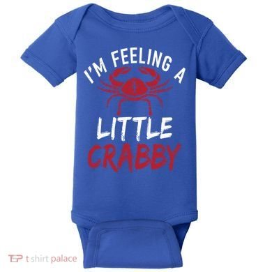 Im Feeling A Little Crabby Funny Crab Owner Gift Baby Bodysuit