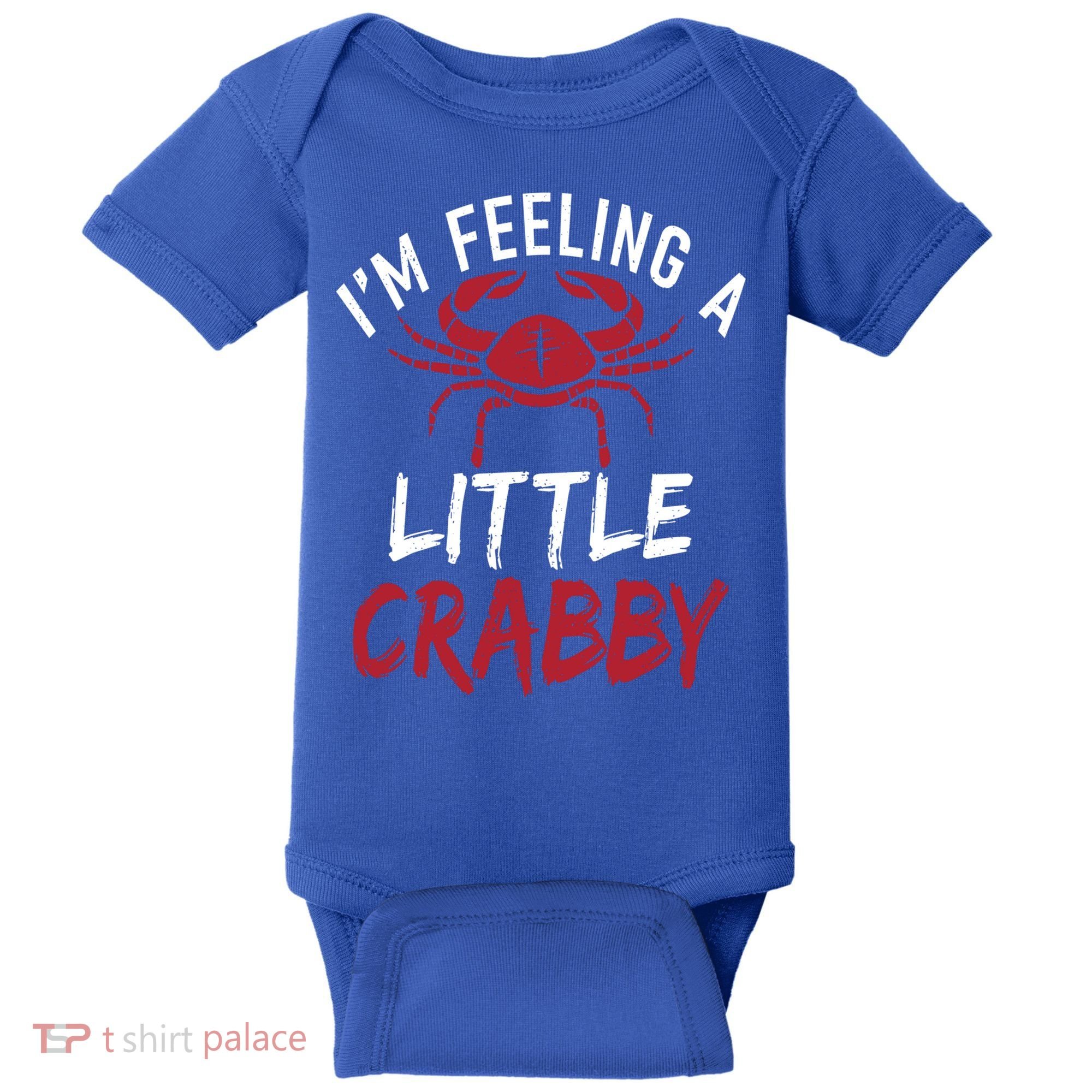 Im Feeling A Little Crabby Funny Crab Owner Gift Baby Bodysuit