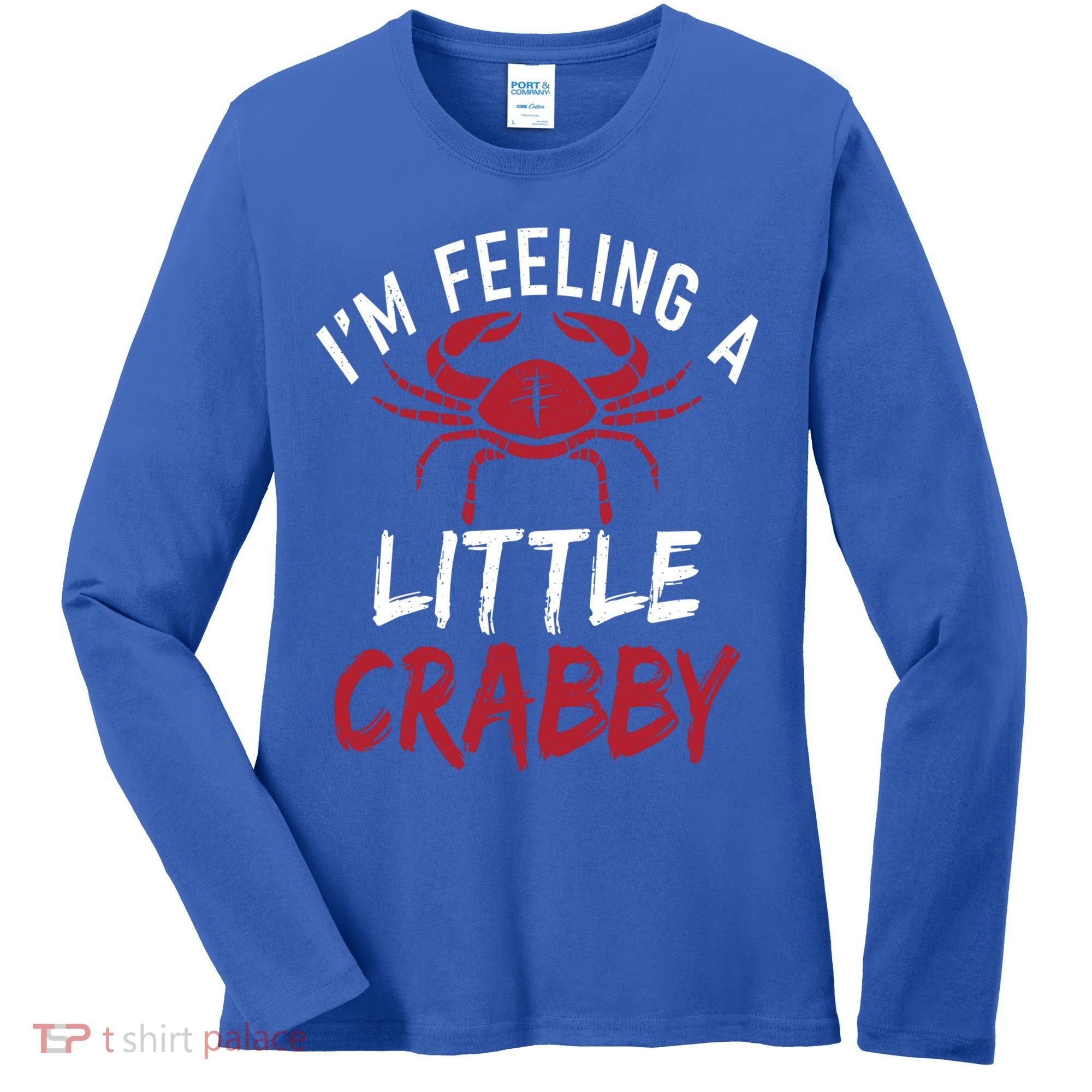 Im Feeling A Little Crabby Funny Crab Owner Gift Women's Long Sleeve Shirt
