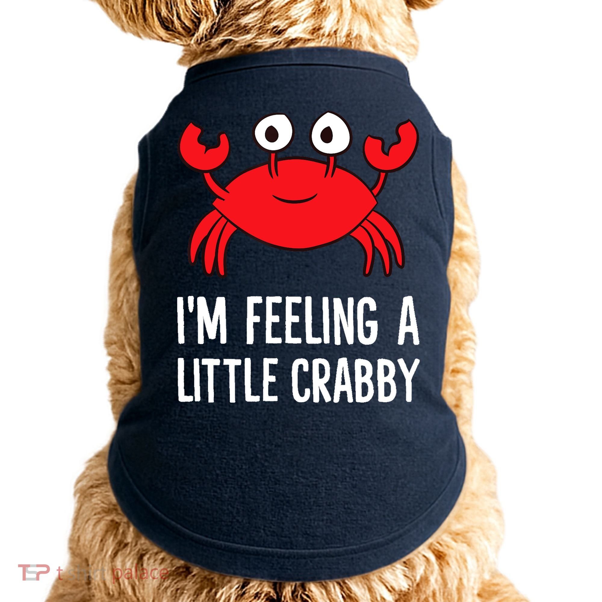 I'm Feeling A Little Crabby Funny Cartoon Crab Lobster Doggie Tank
