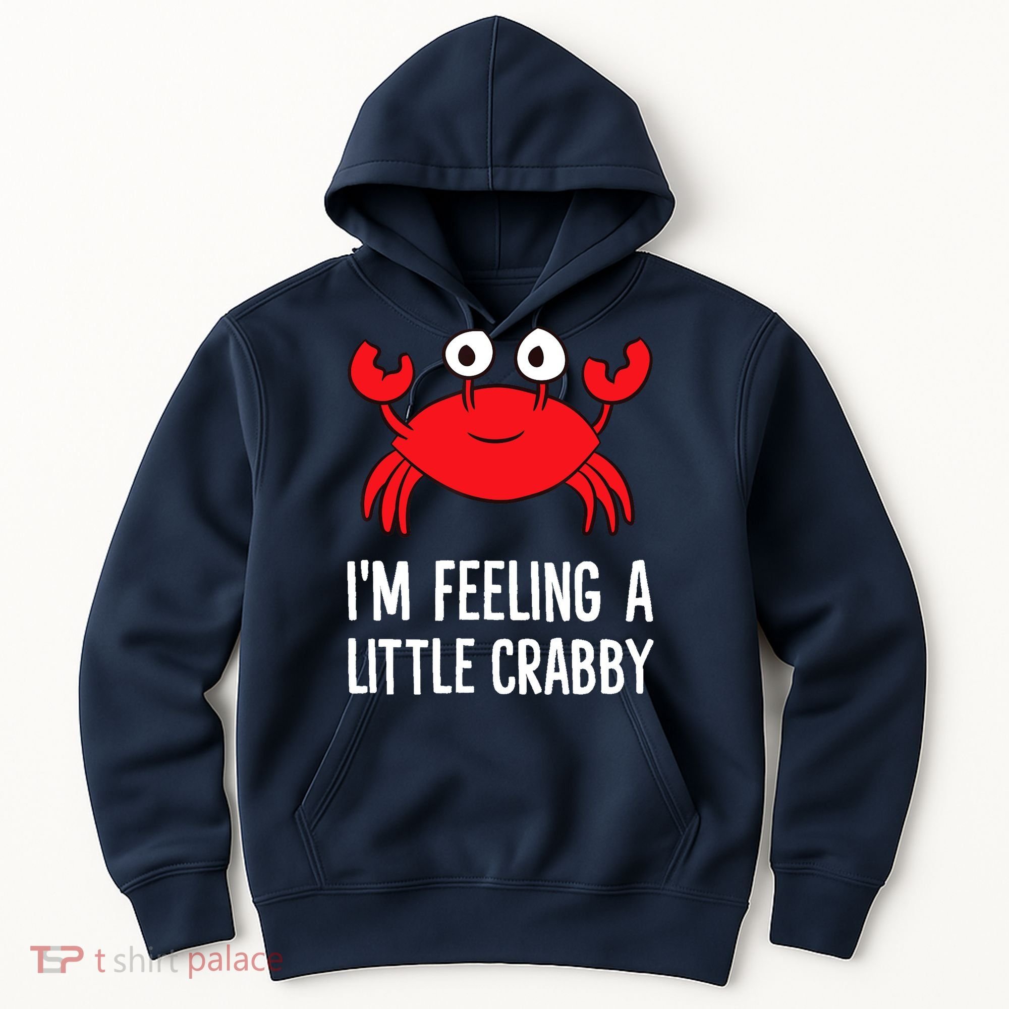 I'm Feeling A Little Crabby Funny Cartoon Crab Lobster Hoodie