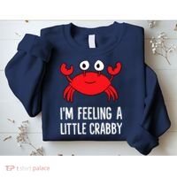 I'm Feeling A Little Crabby Funny Cartoon Crab Lobster Sweatshirt thumb 2