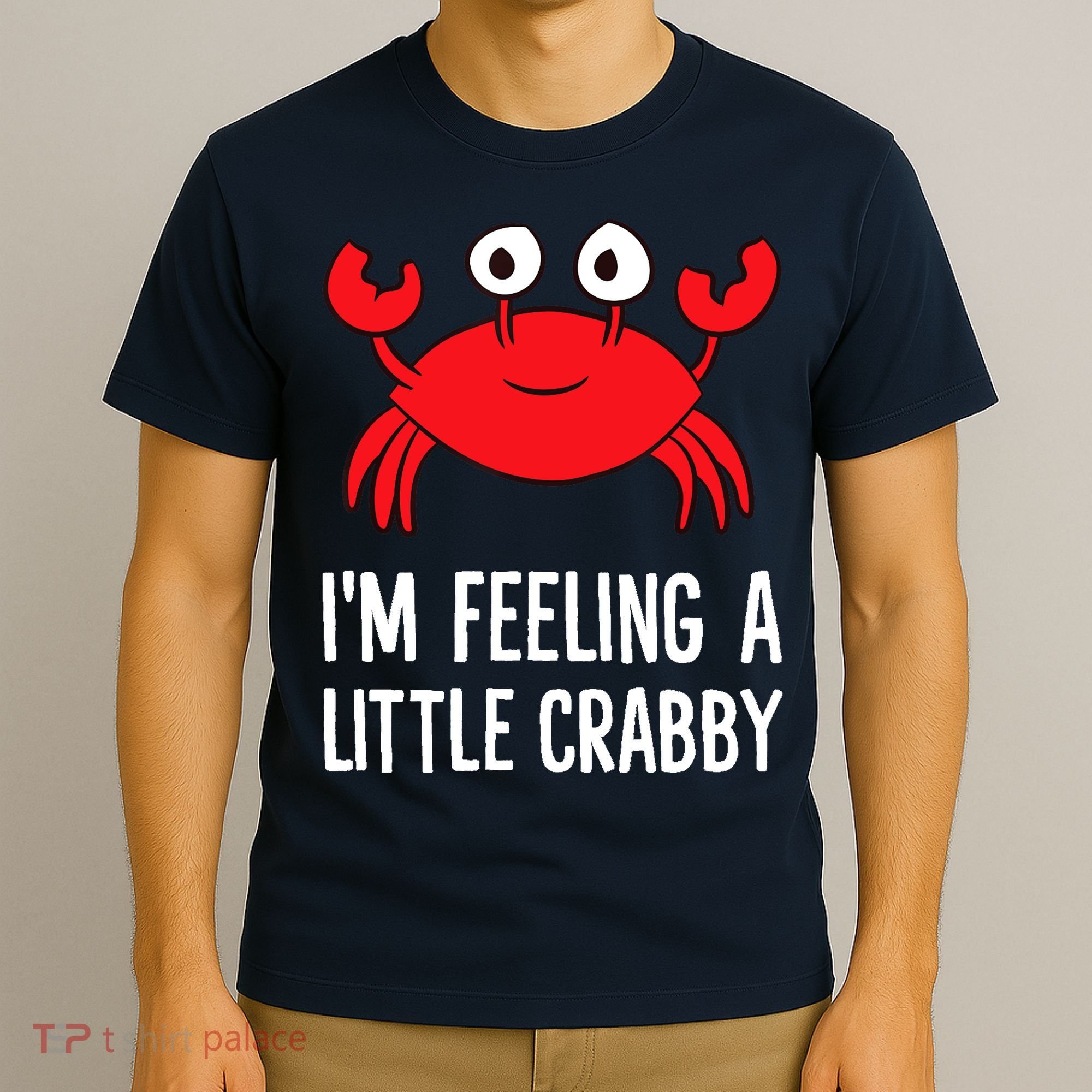 I'm Feeling A Little Crabby Funny Cartoon Crab Lobster T-Shirt