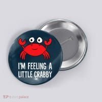 I'm Feeling A Little Crabby Funny Cartoon Crab Lobster Button thumb 0