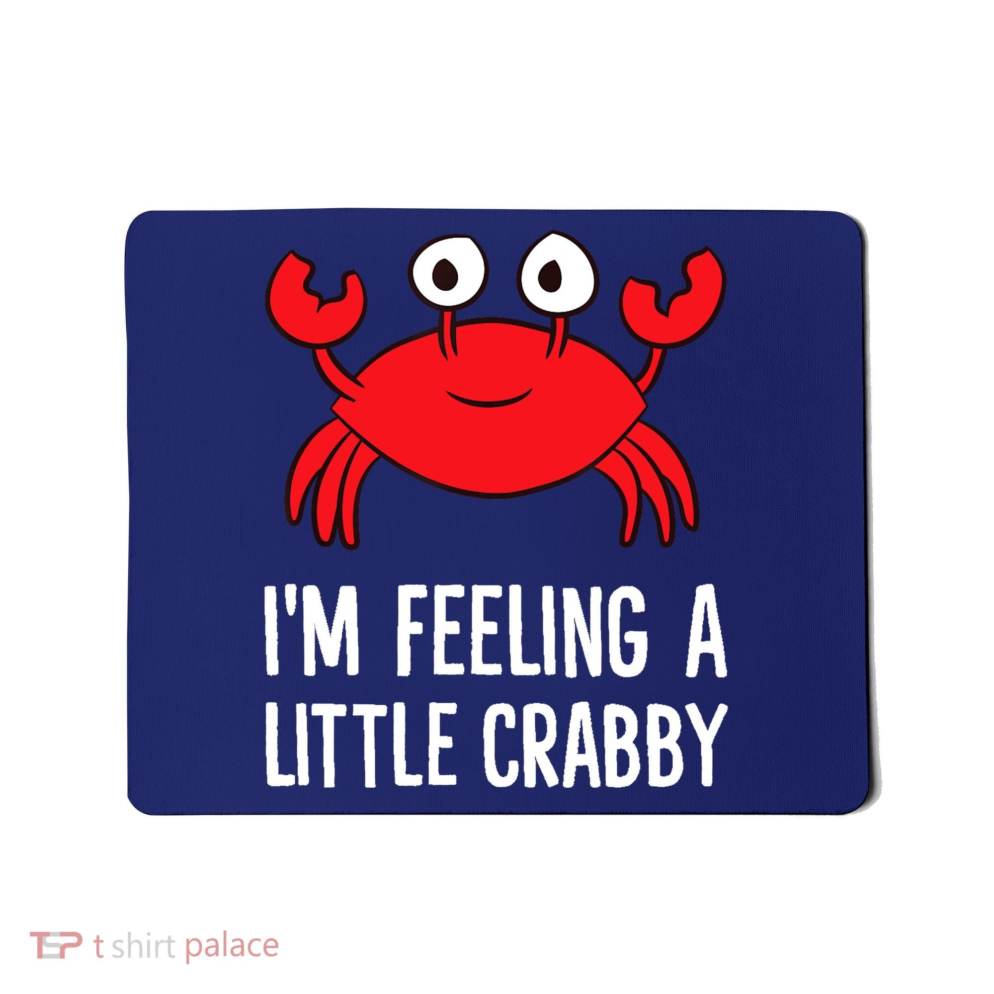 I'm Feeling A Little Crabby Funny Cartoon Crab Lobster Mousepad