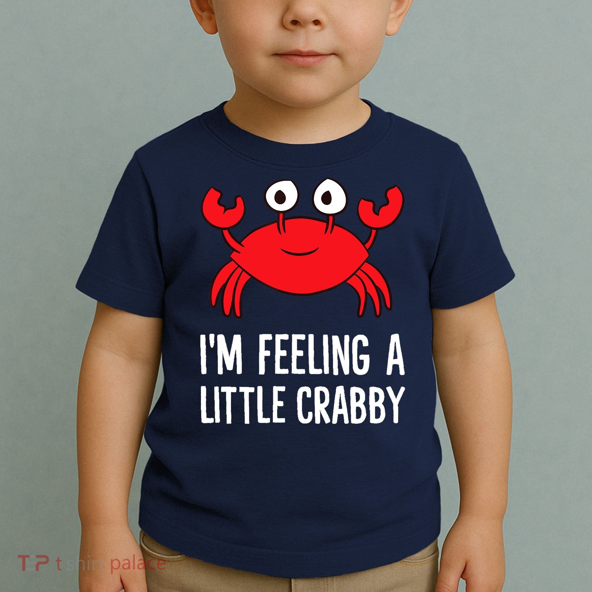 I'm Feeling A Little Crabby Funny Cartoon Crab Lobster Toddler T-Shirt