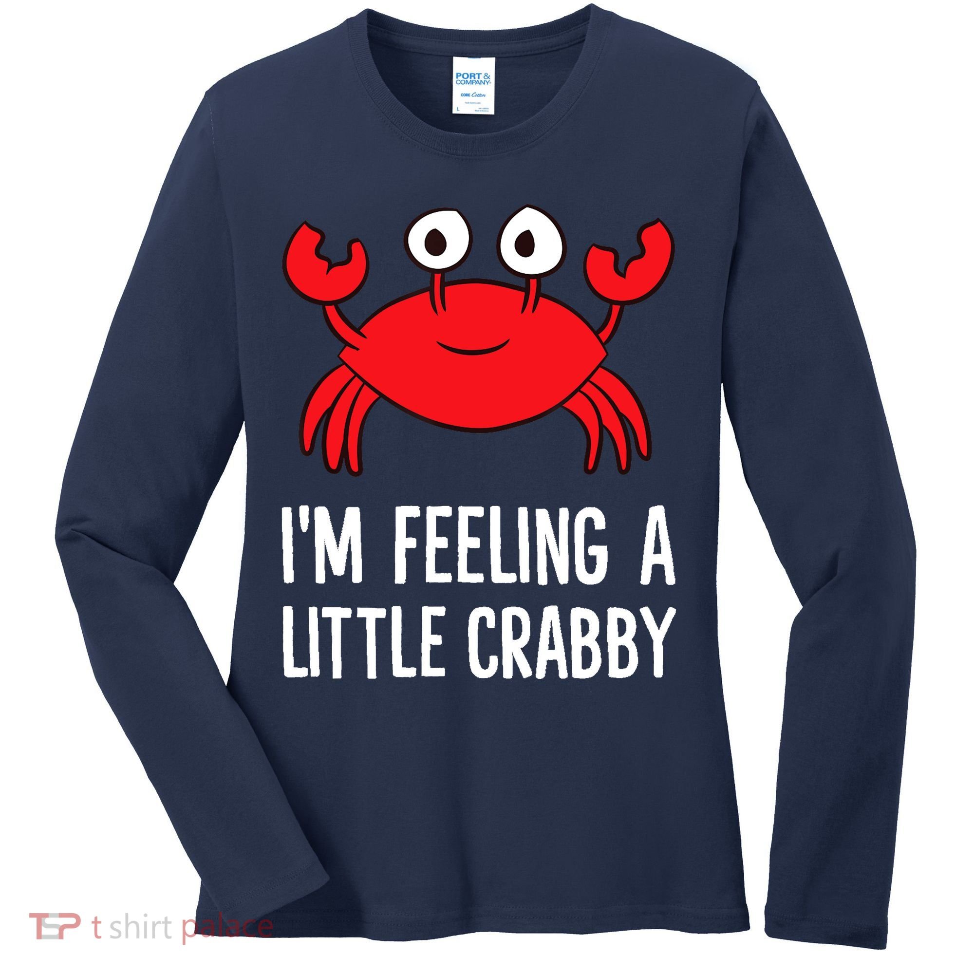 I'm Feeling A Little Crabby Funny Cartoon Crab Lobster Women's Long Sleeve Shirt