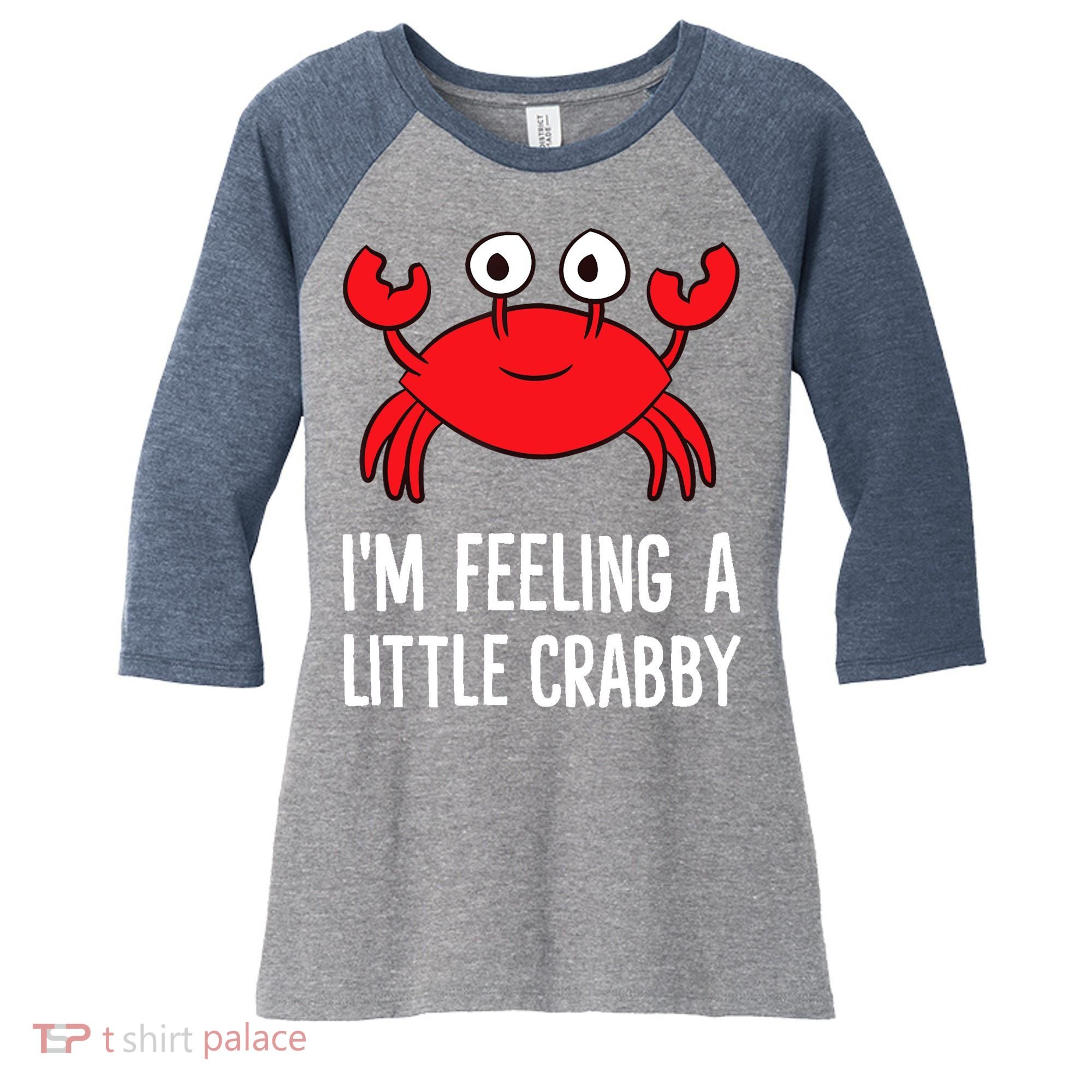 I'm Feeling A Little Crabby Funny Cartoon Crab Lobster Women's Tri-Blend 3/4-Sleeve Raglan Shirt