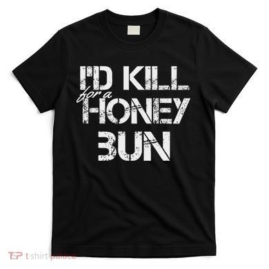 ID For A Honey Bun T-Shirt