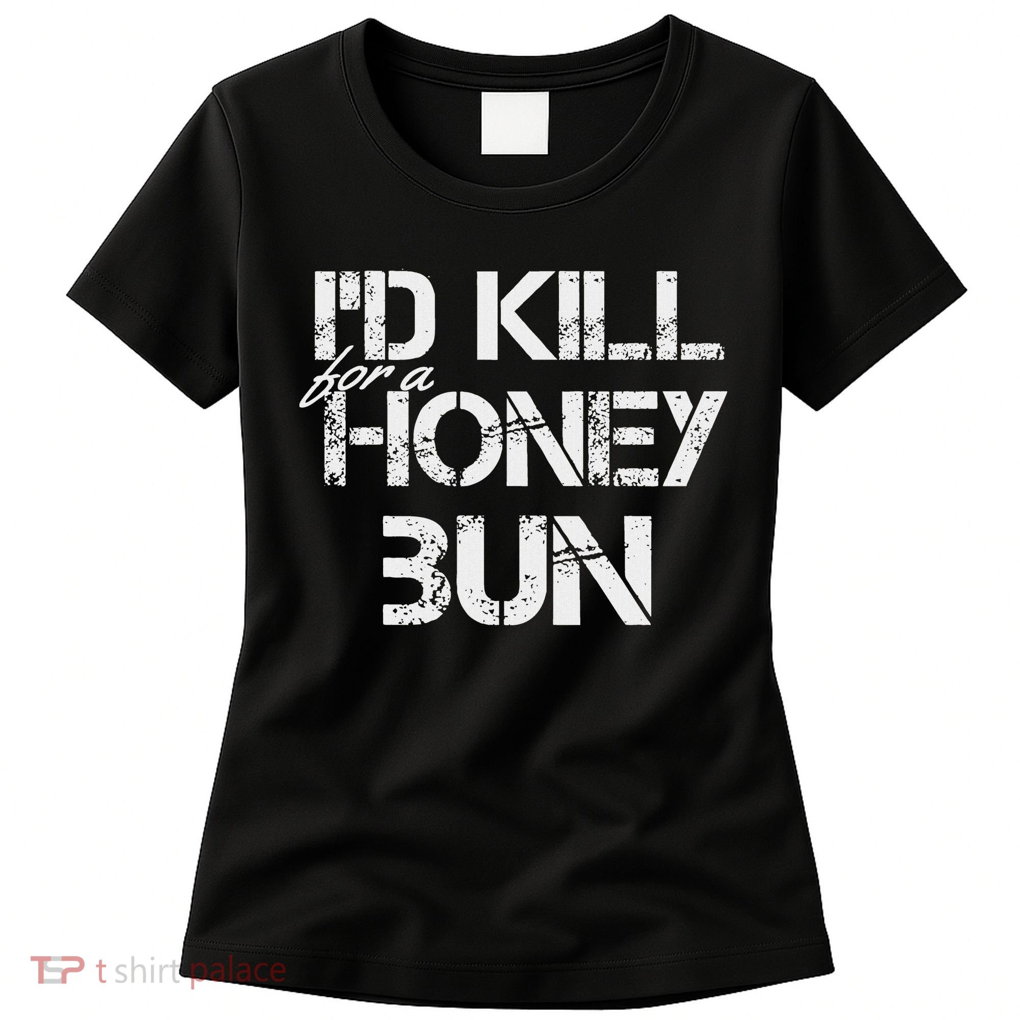 ID For A Honey Bun Women's T-Shirt