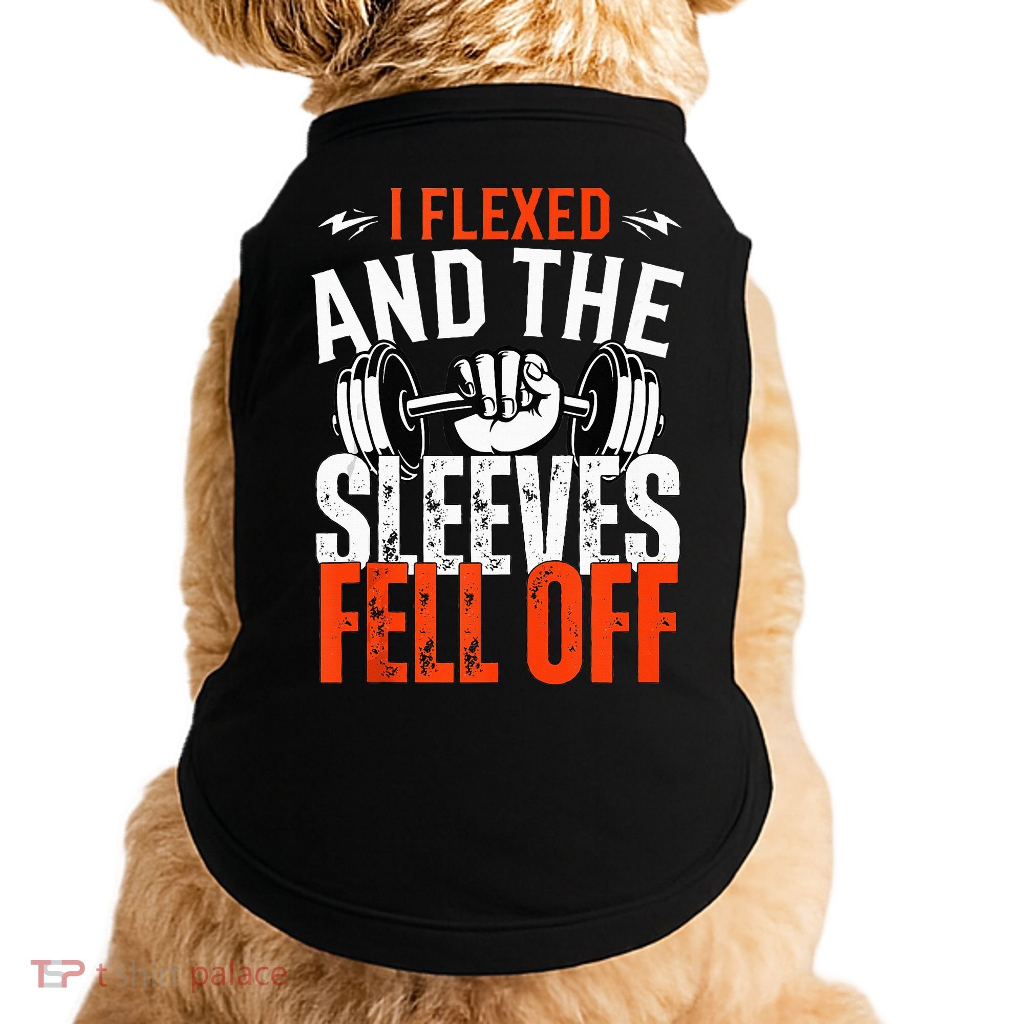 I Flexed and The Sleeves Fell Off Fun Sleeveless Gym Workout Doggie Tank