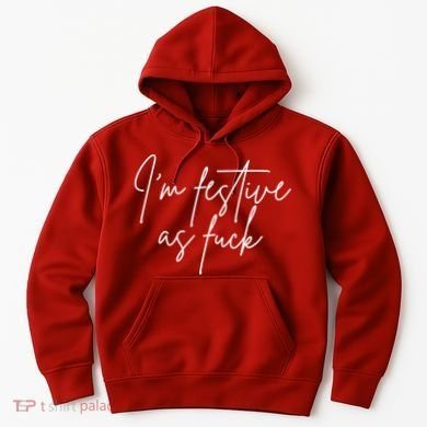 I'm Festive AF Hoodie