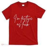 I'm Festive AF T-Shirt thumb 0