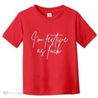 I'm Festive AF Toddler T-Shirt thumb 0