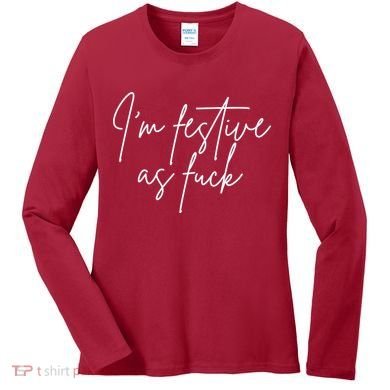 I'm Festive AF Women's Long Sleeve Shirt
